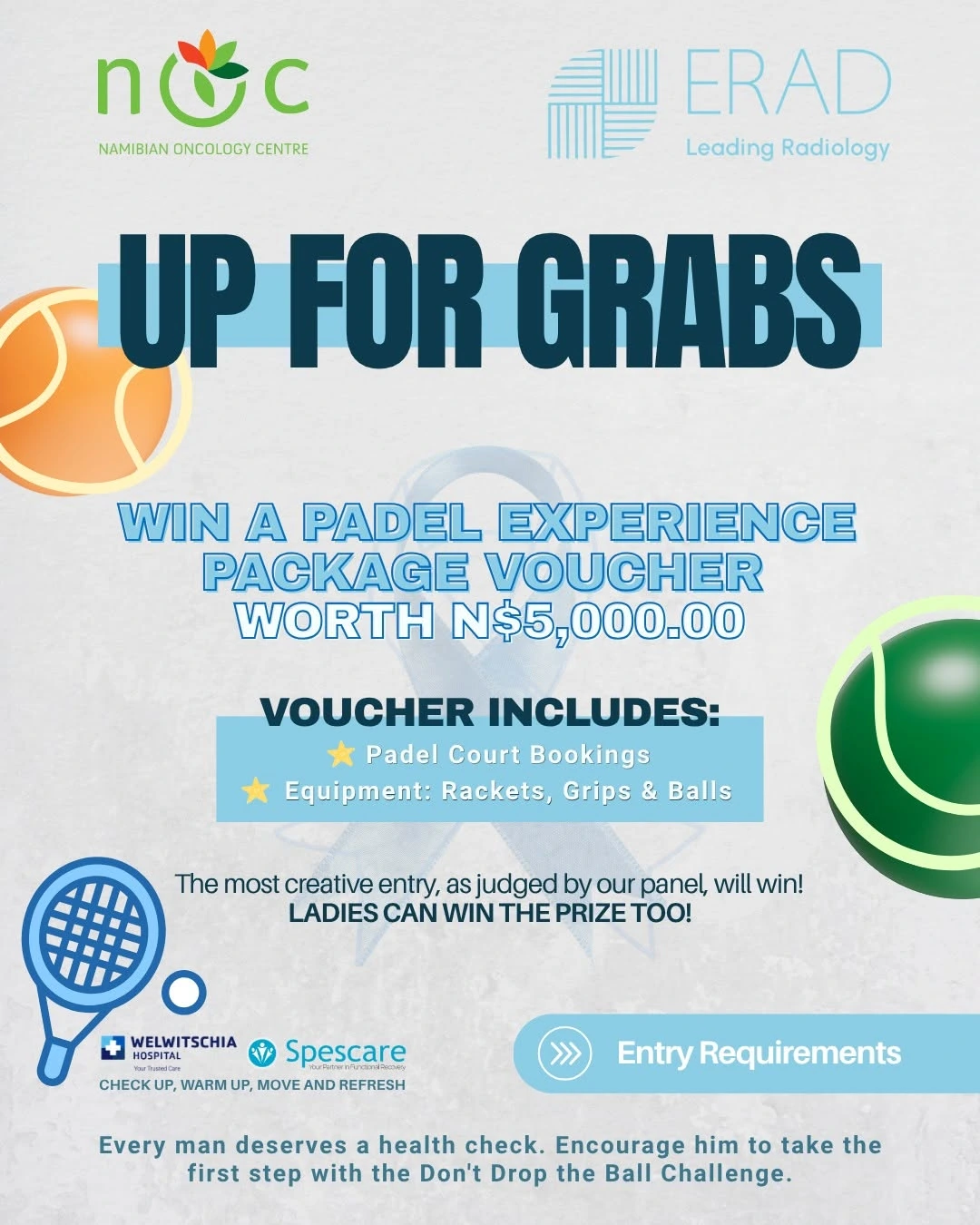 Don’t Drop the Ball competition: a padel experience package voucher worth N$5,000, including court bookings and equipment. Most creative entry wins; women can win too.